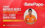  Bate Papo: Tenente Matheus Neves