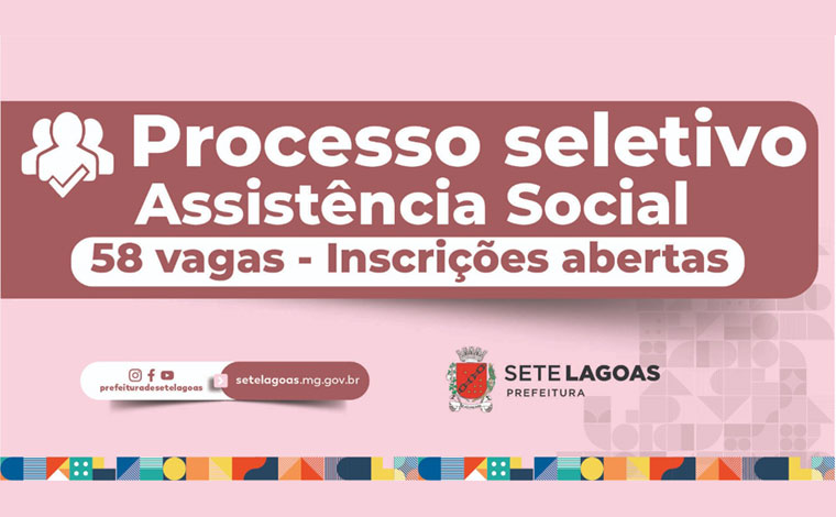 Sete Lagoas - Assistência Social abre inscrições de processo seletivo para preencher 58 vagas