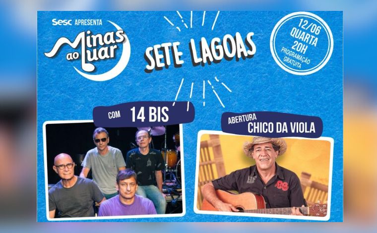 Dias dos Namorados em Sete Lagoas terá volta do Minas ao Luar com shows de 14 Bis e Chico da Viola