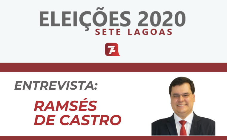 Eleições 2020 – Entrevista com Ramsés de Castro, candidato a prefeito de Sete Lagoas