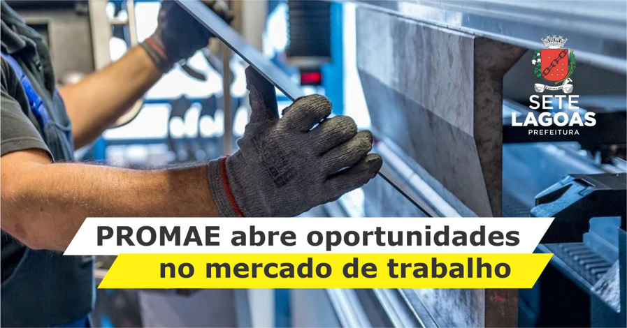 Sete Lagoas lança o PROMAE que visa inserção no mercado de trabalho